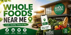 Your Ultimate Guide to Finding Whole Foods Near Me and Eating for Vitality