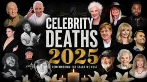 Remembering Celebrity Deaths 2025: Who We Lost