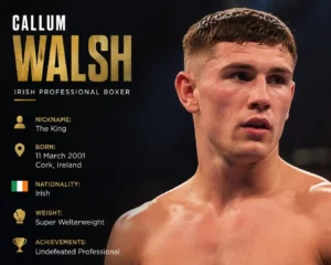 Callum Walsh: The Rising Star Taking Over Professional Boxing